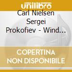 Carl Nielsen Sergei Prokofiev - Wind Quintets -Digi cd
