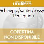 Schlaeppi/sauter/rossy - Perception cd