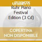 Ruhr Piano Festival Edition (3 Cd) cd musicale