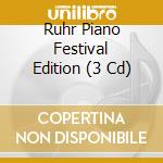 Ruhr Piano Festival Edition (3 Cd) cd