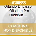 Orlando Di Lasso - Officium Pro Omnibus Fidelibus Defunctis - Capella Foccara cd