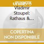 Vladimir Stoupel: Rathaus & Shostakovich Piano Sonatas cd