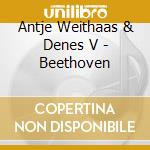 Antje Weithaas & Denes V - Beethoven cd