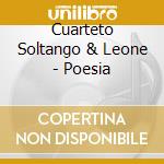 Cuarteto Soltango & Leone - Poesia cd