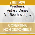 Weithaas, Antje / Denes V - Beethoven, Violin.. cd