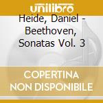 Heide, Daniel - Beethoven, Sonatas Vol. 3 cd