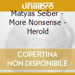 Matyas Seiber - More Nonsense - Herold cd