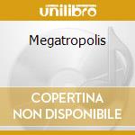 Megatropolis cd