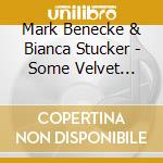 Mark Benecke & Bianca Stucker - Some Velvet Morning cd