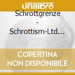 Schrottgrenze - Schrottism-Ltd Edit Digip cd