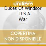 Dukes Of Windsor - It'S A War cd