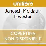 Janosch Moldau - Lovestar cd musicale di Janosch Moldau
