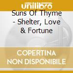 Suns Of Thyme - Shelter, Love & Fortune