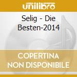 Selig - Die Besten-2014 cd musicale di Selig