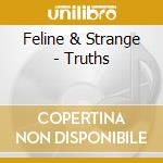 Feline & Strange - Truths cd