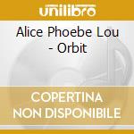 Alice Phoebe Lou - Orbit cd musicale di Alice Phoebe Lou