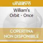 William's Orbit - Once cd musicale di William's Orbit