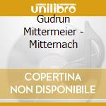 Gudrun Mittermeier - Mitternach cd musicale di Gudrun Mittermeier