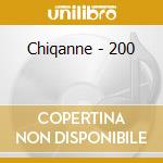 Chiqanne - 200 cd