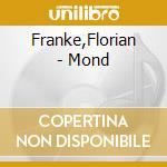 Franke,Florian - Mond cd musicale di Franke,Florian