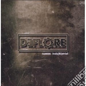 Deflore - Human Indu[b]strial cd musicale di DEFLORE