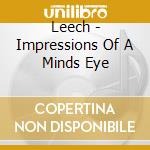 Leech - Impressions Of A Minds Eye cd
