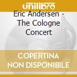 Eric Andersen - The Cologne Concert cd