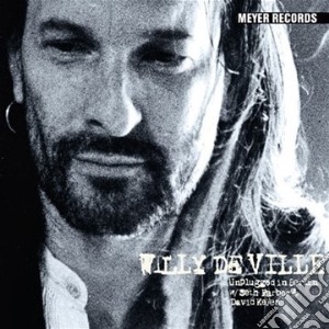 Willy Deville - Unplugged In Berlin cd musicale di Willy Deville