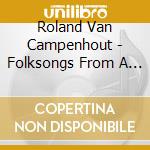 Roland Van Campenhout - Folksongs From A Non-Existing Land cd