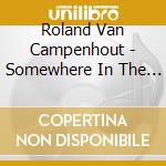 Roland Van Campenhout - Somewhere In The Mountains cd