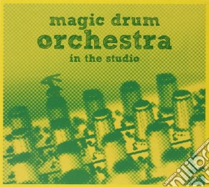 Magic Drum Orchestra - In The Studio cd musicale di MAGIC DRUM ORCHESTRA