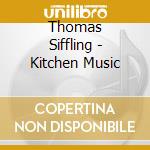 Thomas Siffling - Kitchen Music