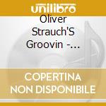 Oliver Strauch'S Groovin - Feat.Randy Brecker cd musicale di Oliver Strauch'S Groovin