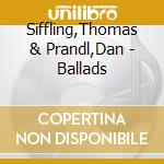 Siffling,Thomas & Prandl,Dan - Ballads