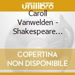 Caroll Vanwelden - Shakespeare Sonnets 2 cd musicale di Caroll Vanwelden