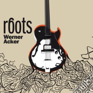 Werner Acker - Roots cd musicale di Werner Acker