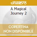 A Magical Journey 2 cd