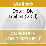Dota - Die Freiheit (2 Cd) cd