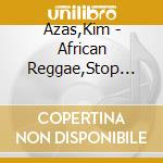Azas,Kim - African Reggae,Stop Emigration cd