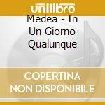 Medea - In Un Giorno Qualunque cd