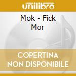 Mok - Fick Mor cd