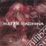 Mater Machina - [.compendium Machinery V cd