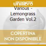 Various - Lemongrass Garden Vol.2 cd