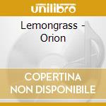 Lemongrass - Orion cd musicale di Lemongrass