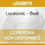 Lucasonic - Beat cd musicale di Lucasonic