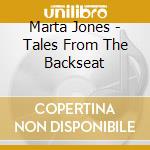 Marta Jones - Tales From The Backseat cd