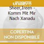Sheer,Ireen - Komm Mit Mir Nach Xanadu cd