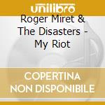 Roger Miret & The Disasters - My Riot