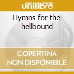 Hymns for the hellbound cd