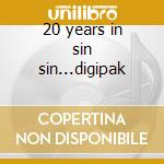20 years in sin sin...digipak cd